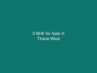 3 BHK for Sale in Thane West