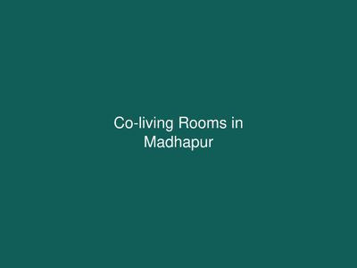 Co-living Rooms in Madhapur
