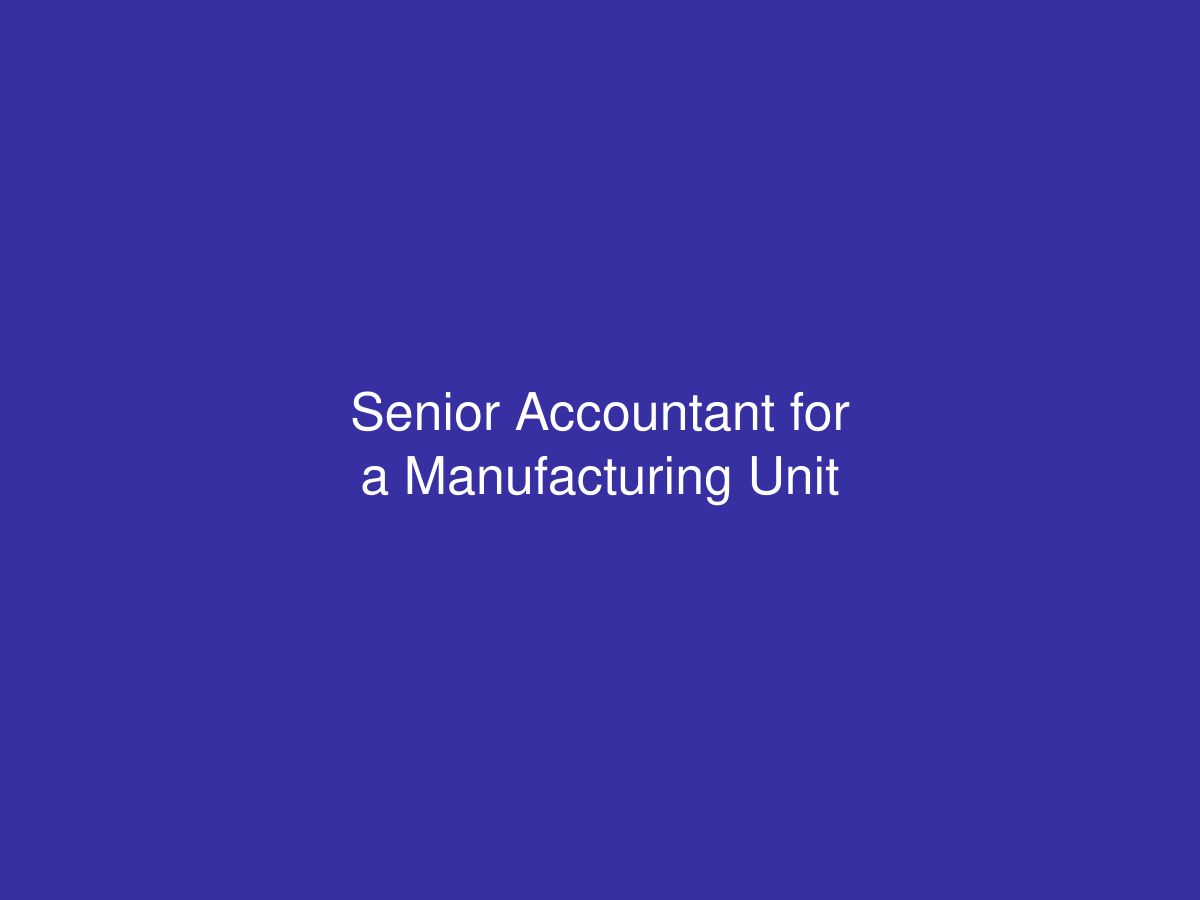 Senior Accountant for a Manufacturing Unit — photo 1 of 1