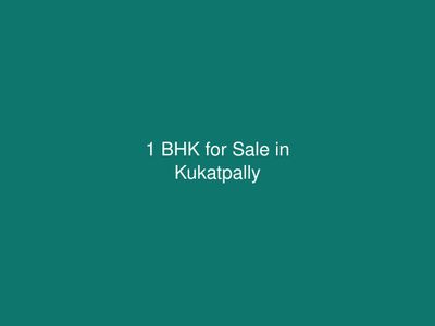 1 BHK for Sale in Kukatpally