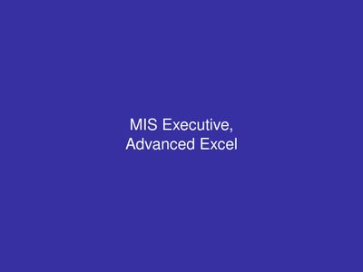 MIS Executive, Advanced Excel