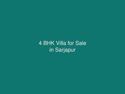 4 BHK Villa for Sale in Sarjapur