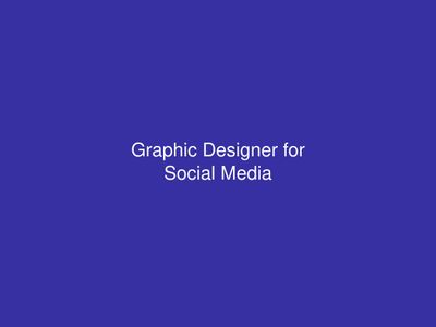 Graphic Designer for Social Media