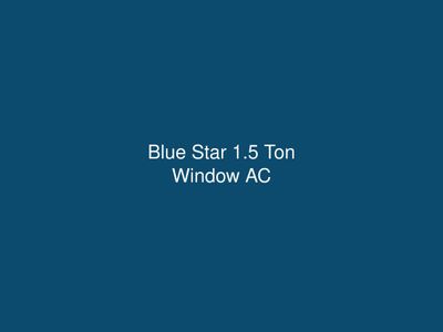Blue Star 1.5 Ton Window AC