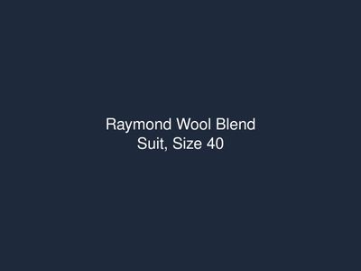 Raymond Wool Blend Suit, Size 40