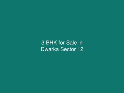 3 BHK for Sale in Dwarka Sector 12