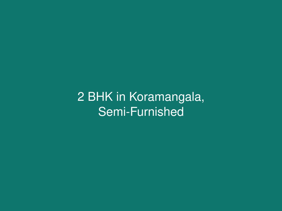 2 BHK in Koramangala, Semi-Furnished — photo 1 of 1